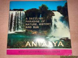 A DAZZLİNG PARADİSE OF NATURE , HİSTORY AND SUN ANTALYA WİTH 159 İLLUSTRATİONS İN COLOR - İNGİLİZCE KİTAP , REHBER (159 RENKLİ ÇİZİMLE DOĞA, TARİH VE GÜNEŞİN GÖZ DIŞI CENNETİ ANTALYA)