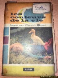 LES COULEURS DE LA VİE - LİVRE DE LECTURE - COURS ELEMENTAİRE 1RE ANNEE CLASSE DE 10E DES LYCEES ET COLLEGES - LİBRAİRİE HATİER - MARCEL DARDOİSE / JEAN DARDOİSE - FRANSIZCA KİTAP (HAYATIN RENKLERİ - OKUMA KİTABI) / (YIPRANMA VE LEKELERİ MEVCUT)