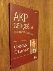 AKP Gerçeği ve Laik Darbe Fiyaskosu