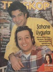 HÜRRİYET GAZETESİ-TELESKOP DERGİSİ-TELEVİZYON EKİ-25 OCAK-31 OCAK 1997-KAPAK-FOTOĞRAF-RÖPORTAJ-ŞAHANE UYGURLAR-BEHZAT UYGUR-SÜHEYL UYGUR-JALE ARIKAN-SAMSON-DELİLAH-ABD TELEVİZYONLARI-REHA ERUS-HADİ ÇAMAN-HALUK BİLGİNER-GÜVEN KIRAÇ-DERYA ALABORA-ELİF ILGAZ-DEVRİYE-GALATASARAY ADASI-FASIL GECESİ-DÜRÜMCÜ BABA-SERDAR ORTAÇ-12 EYLÜL'ÜN TÜRKÜSÜ-ŞEYDA ELÇİ-NEŞE ERBERK-HİLAL ASLANGİRAY-HOLLYWOOD-ELİZABETH HURLEY-DENNİS HOPPER-STEPHANİE BEACHAM-BROOKE SHİELDS-DENZEL WASHİNGTON-SİFNEY POİTER-GÜLŞEN BUBİKOĞLU-BESTE-EGE AYDAN-ŞEHNAZ TANGO-PERRAN KUTMAN-SABAH KAHVESİ-PEMBE DİZİLER-CESUR VE GÜZEL-YALAN RÜZGARI-HAYAT AĞACI-CLAIRE TREVOR