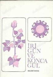 İri Gün ve Konca Gül / İMZALI