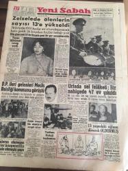 YENİ SABAH GAZETESİ  27 EKİM 1959 YIL :22 SAYI :7417---Zelzele de ölenlerin  sayısı 13 'e  yükseldi --DP İleri  Gelenleri Meclis Reisliği Konusunu Görüştü --Urfa da sel felaketi  :Bir  nahiye  47 ev yıkıldı --Paralarını  alamayan  üyeler kooperatifin  önünde nümayiş yaptı --Fatih  Emniyet Amirini  Avukatı  da Tekzip  Etti --Vitrin camını keserek  bir mağazayı  soydular --İran 'ın  müstakbel  Kraliçesi  Şah 'ı mesut  edebilecek mi ?--Bahsi  müşterek aralık ta başlıyor --Galatasaray ve Beşiktaş Bugün Ankara 'ya Gidiyor --Vefa -Beykoz ,Fenerbahçe  Adalet Yarın Oynuyor --Göztepeli idareciler  Futbol  federasyonu  itham ediyor --