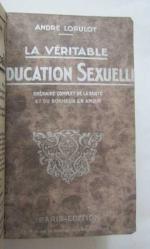 La Maitresse Legitime Essai Sur Le Mariage Polygamique De Demain - La Veritable Ducation Sexuelle