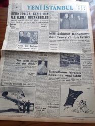 Yeni İstanbul Gazetesi - 8 Aralık 1953 - Bermuda'da Kızıl Çin İle İlgili Müzakereler -  Mao Tse Tung İle Stalin'in Beraber Fotoğrafı - Gandhi'nin En Büyük Eseri Dilimize Çevrildi - Milli Selamet Kanununa Dair Temyiz'in Bir Tefsiri - Atom Çağında Dünyayı Tehdid Eden Tehlikeler - Suad Aray - Jenny Yazan Theodore Dreiser Yazı Dizisi - Haşim Mardin Aleyhine İkinci Dava - Milli Piyango Dün Çekildi - Amerika'da En Fazla Tanınan Memleket Türkiye - Kore'deki Türkler Amerika'nın Sesi Radyosunda Konuşacaklar - Türk Ekspres Bank - Emlak Bankası - Doğubank -  Ankara Radyosu Programı - Balık Bollaştı Fakat - Maraş'ta Bir Dokuma Fabrikası Kuruluyor - Demir Perde Arkasında Komünist Aleyhtarı Gizli Teşekküller de Var Mı - Suni Dişler Hakiki Dişin Yerini Tutuyor - Ingrid Bergman Ve Kocası - Atatürk Kır Koşusu - Fenerbahçe İstanbulspor Maçı Tehir Edildi - Halit Kıvanç Köşe Yazısı - Gripin - Arı Nişastası