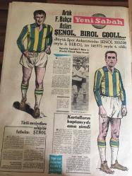 YENİ SABAH GAZETESİ  14 TEMMUZ 1963 YIL :26 SAYI :8740--İstanbul da gece sokağa çıkma yasağı  kaldırıldı --Bir otobüs eve girdi 1ölü , 7 yaralı var --Soyunan kadınlar tablosu  bir gece  temsil  edilebilirdi --4 CHP 'li  Milletvekili  İfade Vermeye Çağrıldı --Öztürk Serengil kendi nikahında  twist  yaptı --Örnek Vatandaş  Hasbi Bay : Siyavuşgil ---Cambridge de  sıkı yönetim   ilan  edildi --Beşiktaşlılar Dün Birol 'u Kaçırdılar --Apak ,Büyük Kulüpleri  İkinci  Defa İkaz Etti --Baskette  Hollanda 'yı  63-52 mağlup ettik --Fenerbahçe  Kulübü  Üçlü Turnuvadan Vazgeçiyor --Garrincha  kendini  Pele ile  aynı ayarda tutuyor --Mutlaka  görülmesi  lazım bir şehir :Antalya --Yüzbinlerce  Hritiyan 'ın  ziyaret  ettiği şehir :Efes ---Türkiye de Muz 'un yetiştirdiği  iki  yerden  biri :Alanya --Marmaris tabii sünger bakımından  zengindir --Artık Fenerbahçe Asları Şenol ,Birol Gooll...-----Türlü meziyetlere sahip  bir  futbolcu   :Şenol  ---Kartalların  kaptanıydı  ama şimdi --