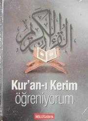 KUR'AN-I KERİM ÖĞRENİYORUM (TEVCİT VE DİNİ BİLGİLER İLAVELİ)
