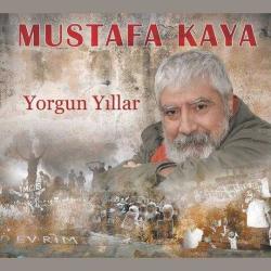 MUSTAFA KAYA Yorgun Yıllar CD Albüm