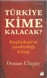 TÜRKİYE KİME KALACAK? BAŞBAKAN'IN YAZDIRDIĞI KİTAP
