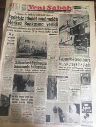 YENİ SABAH GAZETESİ 14 EYLÜL 1963 YIL :26 SAYI :8801---Bedelsiz  ithalat muamelatı  merkez bankasına verildi --M.P Mahalli  Seçime Girecek ---İki  kardeş 48 yıl sonra hamamda buluştular ---Kabine 964 programını  müzakereye  başladı ---Bir köy imamı 10 yıl önce karısını kaçıran şahsı  camide vurup öldürdü --Trafik Muayenesi : Siyavuşgil -- Brezilya da ki  isyana enflasyon sebep oldu ---Erkek kılığındaki  Alman  Kız Turist Genelevde Tutuldu---Sinema :Öldüren Dakikalar --7 Kocalı Hürmüz ,Çılgın Süvari ---Makarios aradığı  desteği Komünistlerden  buldu --Kadını Ölü Gösterip  Mirasını Bölüştüler --Amatör Napoli 'ye  Pazartesi Gidiyor --Teknik  Komite Milli Takımının  Polonya ve Almanya Kadrosunu ilan Etti --Fenerbahçe -PTT ,Beşiktaş K.Paşa ile Oynuyor ---Yenal Avrupa ya Türkiye de futbol olduğunu gösterdik  dedi --Petrol Takımı Rumanya 'ya  döndü---