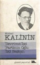 MİKHAİL KALİNİN DEVRİMCİ İŞÇİ-PARTİNİN OĞLU İŞÇİ BAŞKAN