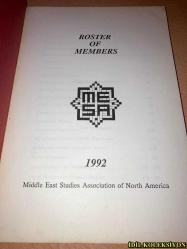 ROSTER OF MEMBERS - 1992 - MİDDLE EAST STUDİES ASSOCİATİON OF NORTH AMERİCA - İNGİLİZCE KİTAP (ÜYE LİSTESİ - 1992)