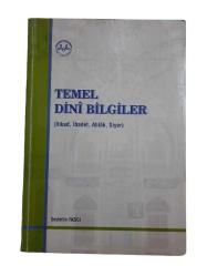 TEMEL DİNİ BİLGİLER(İtikad, İbadet, Ahlâk, Siyer)