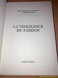 LA VENGEANCE DU PARDON - ERİC EMMANUEL SCHMİTT - ALBİN MİCHEL EDİTEUR - FRANSIZCA KİTAP (BAĞIŞLAMANIN İNTİKAMI)