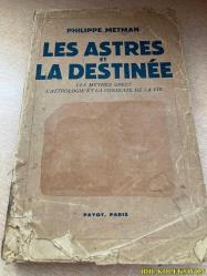 LES ASTRES ET LA DESTİNEE : LES MYTHES GRECS L'ASTROLOGİE ET LA CONDUİTTE DE LA VİE - PHİLİPPE METMAN - LİBRAİRİE PAYOT - FRANSIZCA KİTAP (YILDIZLAR VE KADER: YUNAN MİTLERİ ASTROLOJİSİ VE YAŞAMIN DÜZENLENMESİ) HAFİF YIPRANMA VE YIRTILMARI MEVCUT