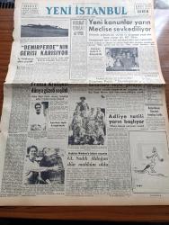 Yeni İstanbul Gazetesi - 19 Temmuz 1953 - Mustafa Nermi - Demirperde'nin Gerisi Karışıyor - Fransa Kraliçesi Christiane Martel Dünya Güzeli Seçildi - Başbakan Adnan Menderes'e Hakaret Suçundan General Sadık Aldoğan Dün Mahkum Oldu - Yeni Kanunlar Yarın Meclise Sevkediliyor - Seferihisar Cezaevi Bomboş Kaldı - Döner Ayna Yazan Halide Edip Adıvar Yazı Dizisi - Rumelihisarının Restorasyonu - Akciğer Veremi Tedavisi Kabil Bir Hastalıktır - İngiliz Kaptanı Rees'e Göre Dumlupınar Kaptanı Suçlu - Baydar Derler - Gökbayrak Leon Cahun - İslam Memleketleri Fikret Adil Yazı Dizisi - İstanbul Kıyıları Boyunca Bir Gezinti - Yeni İstanbul'un Hikayeleri Futbolcunun Kaderi - Tam Beş Dil Bilen Bir Macar Artisti Eva Bartok - Arı Unları - Gripin