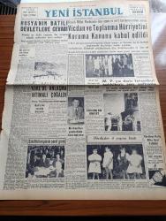 Yeni İstanbul Gazetesi - 24  Temmuz 1953 - Rusya'nın Batılı Devletlere Cevabı - Vicdan Ve Toplanma Hürriyetini Koruma Kanunu Kabul Edildi - Kore'de Anlaşma İhtimali Çoğaldı - Eski Muhariplerin Şeref Günü - Amerikan Gazeteci William Henri Chamberlain'in Basın Toplantısı - Millet Partisi'ne Dair İstanbul Tahkikatı Son Safhada - Döner Ayna Yazan Halide Edip Adıvar Yazı Dizisi - Profesör Doktor Sadi Irmak - Sanayi Atmosferi Ve Terbiyesi - Doğu Almanya'da Ciddi Kargaşalıklar - Komünist Çin Ve Birleşmiş Milletler - Meşrutiyet İlanının Yıldönümü - Binbirgece Masalları Canem Çeviren Reşad Nuri Darago Yazı Dizisi - Günde Yalnız Bir Saat Su Yüzüne Çıkan Tren Yolu - Gökbayrak Yazan Leon Cahun Yazı Dizisi - Tam On Yıl Sonra Gözleri Açılan Kör - İslam Memleketleri Yazan Fikret Adil Yazı Dizisi - Mühim Bir Keşif 70.000 Sene Evvel Yeryüzünde Yaşayan İnsan İskeleti Bulundu - Yeni İstanbul Kömür Havzasında Bir Ocak Katırının Hikayesi - General Electric Ampul - Dermojen - Çiftlik Pastörize İnek Sütü