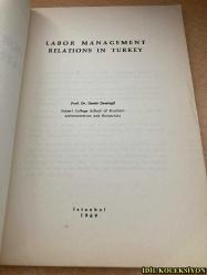 LABOR MANAGEMENT RELATİONS İN TURKEY - THE ECONOMİC RESEARCH FOUNDATİON - D. DEMİRGİL - İNGİLİZCE KİTAP (TÜRKİYE’DE İŞGÜCÜ YÖNETİMİ İLİŞKİLERİ)