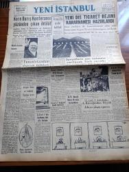 Yeni İstanbul Gazetesi - 15 Ağustos 1953 - Namık Zeki Aral - Kore Barış Konferansı Yüzünden Çıkan İhtilaf - Meryem Ananın Evi Hakkında Papalığın Kararı - Winston Churchill Victoria's Pozu - Kasım Gülek'in Milli Birliğe Dair Konuşması - Fransa'da Grevler Hafifledi - Yeni Dış Ticaret Rejimi Kararnamesi Hazırlandı - Sovyetler'in Son Notasına Verilecek Türk Cevabı - Anadolu Kavağından Büyük Adaya Yüzen Sporcu Doğan Şahin - Döner Ayna Yazan Halide Edip Adıvar Yazı Dizisi - Trablusgarp'ın Fethi Ve Fatihi - Ses Yıldızı Yıldız Süslen'i Kaçırılıyordu - Azzam Paşa'ya Göre İngilizler Libya'yı Ele Geçirecek - Kore'de Dün 406 Müttefik Esiri İade Edildi - Binbirgece Masalları Uğursuz Pabuçlar Çeviren Reşad Nuri Darago Yazı Dizisi - Ankara İstanbul İzmir Radyosu Programı - Yedek Alet Buhranı Ve Neticeleri - Anadolu Harabeleri - Milyon Hırsızı Tercüme Eden Mediha Sayar Yazı Dizisi - Burç Yorumları - 45 Yaşında Beyaz Perdede Meşhur Olan Bir Sanatkar Shirley Booth - Normandiya Çıkarması