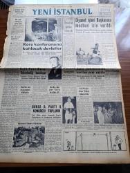 Yeni İstanbul Gazetesi - 16 Ağustos 1953 - Mustafa Nermi - Kore Konferansına Katılacak Devletler - Diyanet İşleri Başkanı Eyüp Sabri Hayırlıoğlu'na Mecburi İzin Verildi - İstanbul Atletizm Birincilikleri - Boksör Garbis Zaharyan Dün Gece Taki Ziyaris'i Mağlup Etti - Savcı Yardımcılarına Verilen Yeni Vazife - Sümerbank Mamülleri Ucuzlatıldı - Döner Ayna Yazan Halide Edip Adıvar Yazı Dizisi - İstiklal Caddesi Asfaltlanacak - Profesör Doktor Kerim Ömer Çağlar - Hasan Polatkan - İran Sovyet Müşterek Komisyonunun Toplantıları - Panayakapulo Haci Evinin Açılış Töreni Yapılacak - Binbir Gece Masalları Dört Ayaklı Kadı Çeviren Reşad Nuri Darago Yazı Dizisi - Ankara İstanbul İzmir Radyosu Programı - Batı Almanya Ve İzmir Fuarı - Pazar Konuşmaları Yazan Baydar Derler - Christian Dior - Dünyadan Meraklı Resimler - Eisenhower Sicilya Çıkarmasını Anlatıyor - Atom Motorunun Hususiyetleri Nedir - Futbol Mevsimi Açılırken - Ziraat Bankası - Çapamarka - Tissot Saatleri - Rekor İdrofil Pamuk