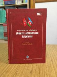 Başlangıçtan Günümüze Türkiye - Azerbaycan İlişkileri - Editör: İbrahim Tellioğlu [CİLTLİ]