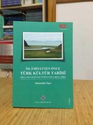 İslamiyetten Önce Türk Kültür Tarihi Orta Asya Kaynak ve Buluntularına Göre [8.Baskı]