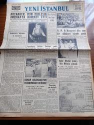 Yeni İstanbul Gazetesi - 13 Haziran 1955 - Mustafa Nermi - Yaz Yağmuru Yazan Ahmet Hamdi Tanpınar Yazı Dizisi - Batı Almanya Başvekili Adenauer Dün Birleşik Amerika'ya Hareket Etti - Osman Bölükbaşı'nın Erzurum'daki Rekoru - Moby Dick Filmi - Rejisör Orson Welles - Aktris Joan Plowright - Şehir Meclisi Azaları Dün Hilton'a Gitmedi - Yugoslavya Balkan Paktına Sadık Kalacağını Resmen Teyid Ediyor - Demokrat Parti İl Kongresi Dün Tam Bir Sükunet İçinde Geçti - Huzur Hasreti Yazan Mehmet Davaz Yazı Dizisi - Halide Edip Pazartesi Konuşmaları - Hollywood'lu Misafirlerle Beylerbeyi Sarayında - Saadet Bekçisi Yazan Zeliha Harun Yazı Dizisi - Viyana'da Yapılacak Musiki Festivali - Ankara İzmir Radyosu Programı - Almanya İspanya'dan Bağırsak Alacak - Yeni Bir İngiliz Artisti Shirley Jones - James Mason - Atletizm Bayramı Tam Bir Keşmekeş İçinde Sona Erdi - Tarihin En Büyük Otomobil Yarış Faciası 84 Ölü Var - Adalet Takımı Beşiktaş'ı Yendi - Galatasaraylı Günay'a Beşiktaş Talip - D'Roja Briyantin