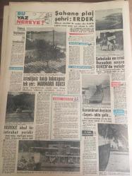 YENİ SABAH GAZETESİ 30 HAZİRAN 1963 YIL :26 SAYI :8726---Ortak Pazar 'ın 6 Dışişleri Bakanı Ankara 'ya geliyor --İkinci Kiralık Kız da Skandalı Anlattı ----İnönü İstanbul 'a  gelir gelmez çivileme yaptı --Churchill Çanakkale 'yi anlatıyor ---Yeşil Yurt :Siyavuşgil ---D.Berlin de  soğuk  karşılanan Kruşçef  Peyk liderleriyle Bir Toplantı Yapacak --Deniz Assubay Sınıf Okullarına  Giriş Şartları --Sinemalar : Atlas :Spartakus ,İnci :Cici Katibem ,Konak :Demirhane Müdürü ,Lüks :Barbarların Dehşeti --Galatasaray :  2 -Fenerbahçe  :1--Dünya Greko -Romen Şampiyonası Yarın İsveç te Başlıyor --Acaip  şekilde  işine  nihayet  verilen  Spajiç  bugün gidiyor -- Şahane  Plaj şehri : Erdek --İstediğimiz  balığı  bulacağınız  tek yer  :Marmara Adası --Şeftalinin  en iyisi Bursa dan  sonra Gönen de yetişir --Karamürsel  deyince  sepet akla gelir --Galatasaray 'a  rey veren  şehirler  --126.587 reyle Milli Lig Şampiyonu   Galatasaray Türkiye 'nin  Üçüncü Takımı  Seçildi ---