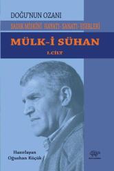 MÜLK-İ SÜHAN  1.CİLT - Sadık Miskini Hayatı - Sanatı - Eserleri
