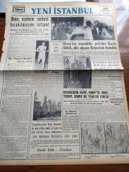 Yeni İstanbul Gazetesi - 15 Ağustos 1955 - Irak Kralı İkinci Faysal Yarın Gidiyor - Sinop'tan Otomobille Getirilen Kasım Gülek Dün Akşam Cezaevine Konuldu - Feridun Ergin Demokrat Parti'den Çıkarıldı - Nizameddin Nazif Sinop'ta Önce Tevkif Sonra Tahliye Edildi - 14. Balkan Oyunları Mithatpaşa Stadında Sona Erdi - Halide Edip Pazartesi Konuşmaları - Huzur Hasreti Yazan Mehmet Davaz - Sütçüler Yeni Bir Hile Buldular - Atom Enerjisinin Kullanılmasında Yeni Gelişmeler - Sovyet Japon Müzakereleri Çıkmazda Mı- Ankara İstanbul İzmir Radyosu Programı - Mehtap Şarkısı Cinayetleri Yazan Francis Didelot Yazı Dizisi - Çocuk Felci Aşısı Ne Safhada - Jübilesinden Önce Necla Sertel'le Samimi Bir Konuşma - Göçmen Çocukların Hikayeleri Bir Araya Gelince Yazan İlyas Açıkel - Clark Gable'in Son İzdivacı Ve Bazı Arkadaşlarının Sözleri - Fenerbahçe Karagümrük'ü Zor Yendi - Boğazı Yüzerek Geçme Yarışı Engin Ünal Birinci - Konya'da Bisiklet Yarışları
