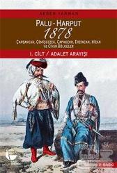 Palu - Harput 1878 Çarsancak, Çemişgezek, Çapakçur, Erzincan, Hizan ve Civar Bölgeler; I. Cilt:Adalet Arayışı / II. Cilt:Raporlar