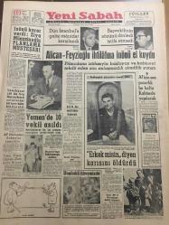 YENİ SABAH GAZETESİ   30 EYLÜL 1962  YIL :25 SAYI :8459--İnönü karar verdi :Ziya  Müezzioğlu  Planlama  Müsteşarı ---Alican -Feyzioğlu  ihtilafına İnönü El Koydu --Yemen de 10  vekil asıldı --Af  için  son pazarlık  bu hafta kabinede yapılacak --Erkek misin diyen  karısını öldürdü --Tekel vekili Öztrak  zam yok  dedi ---Artık politika  konuşmuyoruz :Siyavuşgil --Arabacılar  Belediyeden Yardım Talep Ediyor ---Kadınlarda  erkek  berberliğine  heves ettiler---Birincilik kazandıran hata --Marifetli Cinci Hoca  -Amerika da  ölmekte  pahalı --Kuzeyli  genç kızı  Fransız Sineması  Candan Benimsedi  ve Zirveye Çıkardı :Anna Karina ve  Başarının Sırrı ----Merkez  Kumandanlığı  Teşkilatı  Lağvediliyor --İstanbul Belediyesi :Şehir Tiyatroları : Tepebaşı Tiyatrosu :Macbeth  ,Yeni Tiyatro da : Çalıkuşu  ,Üsküdar Tiyatrosunda  :Mum Söndü --3000  Engellide Onel İkinci  Geldi --Beşiktaş ,Alsancak da Altınordu  'yu 2-0 yendi --B.Spor Altay 'ı 2-0 Mağlup Etti --