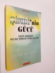 Şimdi'nin Gücü (Gerçeği Arayanların Mutlaka Okumaları Gereken Bir Kitap)