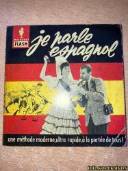 JE PARLE ESPAGNOL / MARABOUT FLASH / EDİTİONS GERARD ET CO. / FRANSIZCA , İSPANYOLCA KİTAP (İSPANYOLCA KONUŞUYORUM)