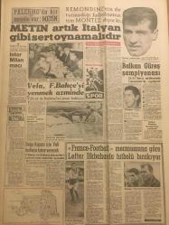 YENİ SABAH GAZETESİ   2 ŞUBAT 1962 YIL :24 SAYI :8224--Ordumuzun siyasi  fikriyatı  yoktur --Bir ihtilali  karşılayacak  gerekli kuvvete  sahibiz --Nuri Beşer 'in dokunulmazlığı  bugün kaldırılacak-- Doktor Kaya Amerika da Ölmek İstiyor --İncirlik  hava  alanı  işçileri  idarecilerle  ihtilafta --Liselere seçmeli dersler  konacak --Almanya ya gidecek işçiler dolandırılıyor --Fransız yıldızı M.Vlady  Aşk nefis  bir şeydir  dedi --Karanlıkta  şarkı :Siyavuşgil --Belediye ucuz ev  inşaatına başlayacak --Arjantin  Ordu Liderleri Küba 'ya Hücum  Ediyor --Brigitte Bardot bu afişi  veto etti --Büyük Sebastiyanlar ---Metin artık İtalyan gibi  sert oynamalıdır --İnter  Milan Maçı --Vefa ,Fenerbahçe 'yi yenmek azminde --Doğu Kupası için Vali Haftaya Karar Verecek --Balkan  Güreş Şampiyonası --France Football  mecmuasına göre Lefter  ilkbaharda futbolu bırakıyor ----