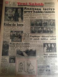 YENİ SABAH GAZETESİ  18 NİSAN 1961 YIL :23 SAYI :7937--Anayasa işçiye grev hakkı  tanıdı --Küba da harp ---Topkapı davasından 13 sanık tahliye edildi --Muğla şilepinde 6500 kaçak  bulundu--Vergi  gelirinden  artış  kaydedildi --Bale de  gördüklerim :Siyavuşgil --Afrika da çok kadın  evlenmenin  niçin devam ettiğini  bir  rahip bana izah etti ---Brezilya toprakları  parsellenip  satılıyor --Eşfak Aykaç Futbol Federasyonundan Ayrıldı --Ordu Güreş Takımı Bugün Seçiliyor --Beşiktaş Milliler İçin izin İstedi ---N.Özkaya istifa  etti --Kızılbayrak  yarın geliyor --