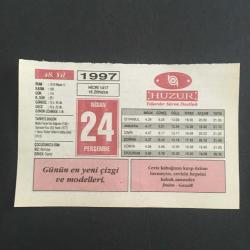 24 NİSAN 1997 -TAKVİM YAPRAĞI-DOĞUM GÜNÜ HEDİYESİ-HUZUR TAKVİMİ,MOLLA FENARİNİN DOĞUMU,OSMANLI RUS SAVAŞI,93 HARBİ,1877,YAVUZUN TAHTA ÇIKIŞI 1512,ÇOCUĞUNUZA İSİM,HASTALIKLAR KEFFERETTİR,MOLLA FENARİ