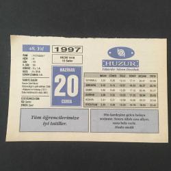 20 HAZİRAN 1997 -TAKVİM YAPRAĞI-DOĞUM GÜNÜ HEDİYESİ-HUZUR TAKVİMİ,KOSAVA ZAFERİ MURAT HÜDAVENDİGARIN ŞEHİT EDİLMESİ 1398,ADAPAZARININ KURTULUŞU 1921,SULTAN ABDULMECİDİN VEFATI 1861,ÇOCUĞUNUZA İSİM,HZ.ALİNİN VASİYETİ,İNSAN VE YÜKÜ