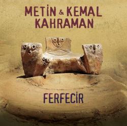 Metin & Kemal Kahraman - Ferfecir - Plak