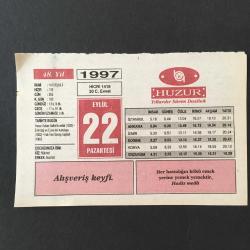 22 EYLÜL 1997 -TAKVİM YAPRAĞI-DOĞUM GÜNÜ HEDİYESİ-HUZUR TAKVİMİ,YAVUZUN VEFATI,1520,EMİRDAĞ VE EZİNENİN KURTULUŞU 1922,IRAK VE İRAN SAVAŞI BAŞLADI 1980,ÇOCUĞUNUZA İSİM,ZİYARET ADABI,YAVUZ SULTAN SELİM