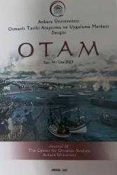 OTAM (Ankara Üniversitesi Osmanlı Tarihi Araştırma ve Uygulama Merkezi Dergisi) / Journal of The Center for Ottoman Studies Ankara University, 1990 - 2023, Sayı: 1 - 54 [TAM TAKIM]