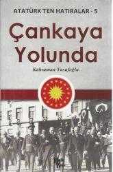 Atatürk'ten Hatıralar 5 - Çankaya Yolunda