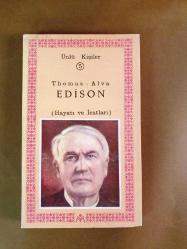 Ünlü Kişiler Thomas Alva Edison - Hayatı ve İcatları