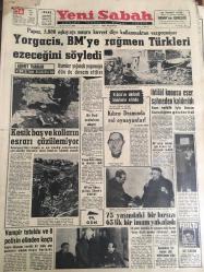 YENİ SABAH GAZETESİ  24 MART 1964 YIL :26 SAYI :8991---Yorgacis ,BM 'ye  rağmen  Türkleri ezeceğini  söyledi --Kesik baş  ve kolların esrarı  çözülemiyor ---İhtilaf  konusu  sahneden  kaldırıldı --Kıbrıs Dramında  rol oynayanlar ---AP vergi zamları  için  kırmızı oy vereceğini  bildirdi --AP 'nin  Kıbrıs görüşü  ,Gürsel 'e  bildirildi --75  yaşındaki  bir hırsızı  65 lik  bir imam  yakaladı --Vampir  tutuldu  ve 8 polisin  ellinden  kaçtı ---Damgalı  eşşek : Siyavuşgil ---Mazakaris  Kudurmuş Rumlar  Diyor  Elleri Bağlı Türk Esirleri Linç Ettiler ---Filiz Seyhan  -Gönül Akkor : Solo  piyamaya  başladı --Usuuğlu :Şampiyonluk  şansımız  daha  fazla dedi ---Cassius Clay 'ın unvanının  geri alınmasını  istendi --Fenerbahçe yarın Ankara da kupa  maçı  oynayacak ---