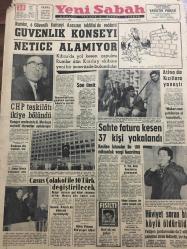 YENİ SABAH GAZETESİ  28 ŞUBAT 1964 YIL :26 SAYI :8966--Güvenlik Konseyi Netice Alamıyor ---CHP  teşkilatı  ikiye bölündü --Atina da kızıllara yanaştı --Sahte  fatura kesen 37 kişi  yakalandı ---Casus Çolakof ile 10 Türk Değiştirilecek ---Hüviyet soran bir  köylü öldürüldü ---Vur  Yobaza : Siyavuşgil ---Fenerbahçe 75 dakikada gol yemeden  MTK ile  başa baş oynadı ---Fenerbahçe ,2-0 Mağlup --Beşiktaş bugün  kampa  giriyor ---Liston -Clay  müsabakasına ait  şike  iddiaları  yersiz görüldü ---Mikro 32. dakikada  sakatlandı  hakem de Şeref i  oyundan  attı ---T.Atakol Münih Viskonsulü oldu --Güney Vietnam  Nhu Geri İstiyor ---Oswald  Nixon  u da öldürmek  niyetindeymiş ---6. Filo Arap Limanlarına Alınmayacak ---