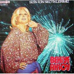 BEHİYE AKSOY SİZİN İÇİN SEÇTİKLERİMİZ 1981 ALMANYA BASKI LP.