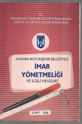 Ankara Büyükşehir Belediyesi İmar Yönetmeliği ve İlgili Mevzuat - 2008