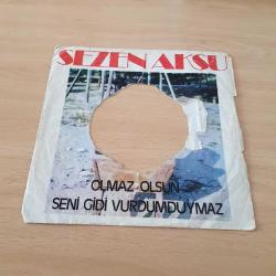 Sezen Aksu - Olmaz Olsun & Seni Gidi Vurdumduymaz - 45'lik ( Sadece Kapak )