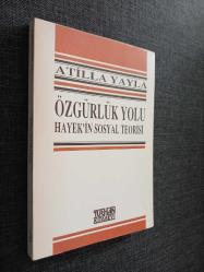 Özgürlük Yolu / Hayek'in Sosyal Teorisi