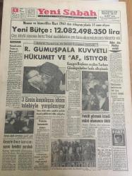YENİ SABAH GAZETESİ 1 ARALIK 1962 YIL :25 SAYI :8521---Yeni Bütçe :12.08.494.350 lira ---R.Gümüşpala Kuvvetli  Hükümet ve Af İstiyor ---Bütçe  dün  meclise  verildi ---3 Eroin kaçakçısı idam talebiyle  yargılanıyor --Vekili görmek  istedi mani olununca öldü ----Keserle önce  karısını  ,sonra kendini  yaraladı---Tutumumuz :Siyavuşgil ---Mahalle  halkı toplanıp  zina yapan kadının  evini bastılar --Kızılay 850 fakir  aileye gıda paketleri  dağıttı --Çengi yüzünden iki köy  halkı kavga etti --Jamos Mason  son günlerde gençleşiverdi -----Sinema :Büyük Aşk Hikayesi Yusuf ile Züleyha --Göksel Aksoy  Yalnızlar için  filminin  Samsun Galasına Gitti - Milli Takımımızın  yarın ki İtalya maçına hazır ---Puppo :İtalya Türkleri küçümsemenin  hata olduğunu  öğrenecektir diyor ----Fabbri ,ikinci  Vittorio  Pozzo olmak istiyor ---Turgay :Özcan 'a  güveniyorum  dedi --