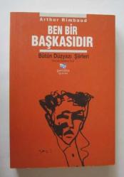 Ben Bir Başkasıdır / Bütün Düzyazı Şiirleri